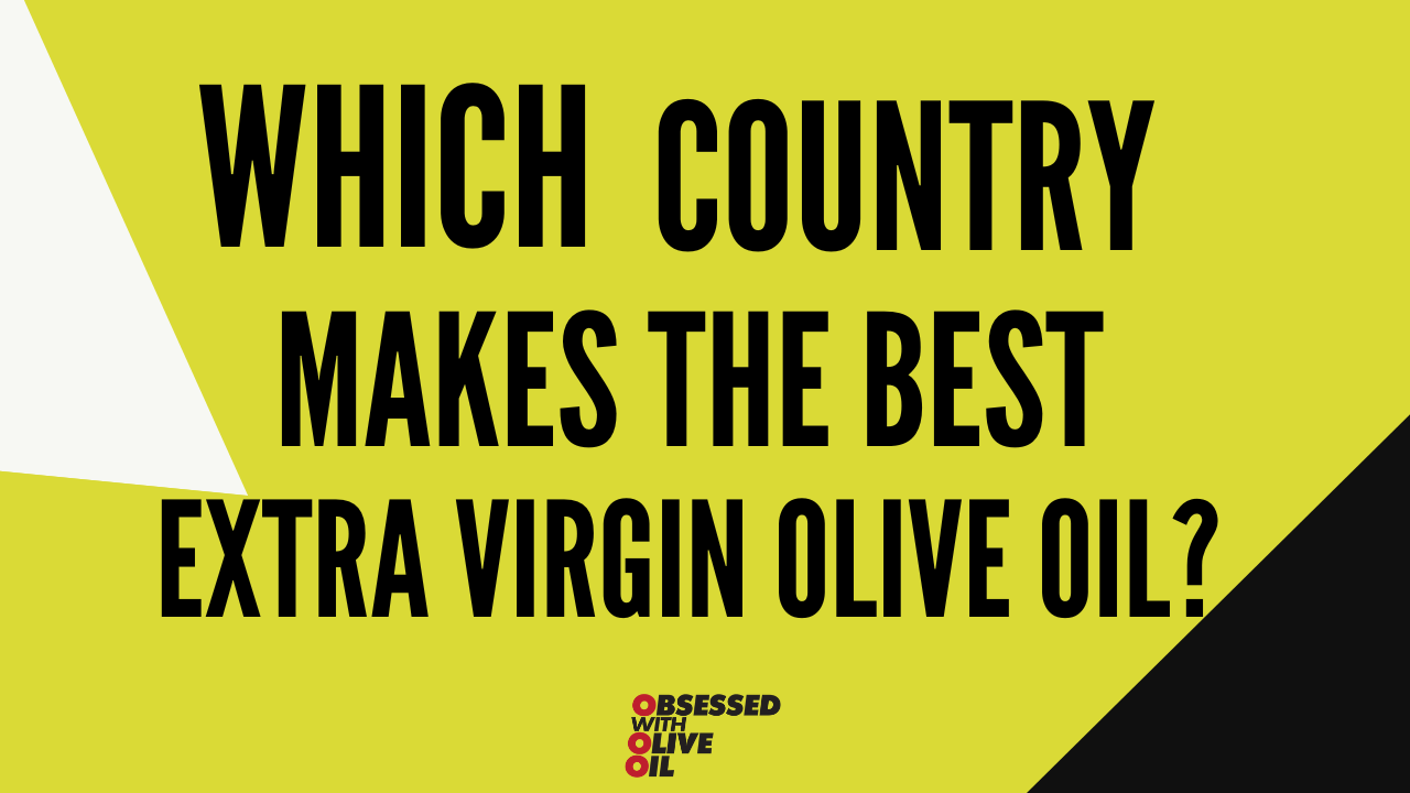 Which country makes the best olive oil?